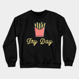 Fry Day Crewneck Sweatshirt